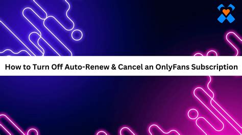 where is the auto renew button on onlyfans|Managing Your OnlyFans Subscription Auto Renewal。